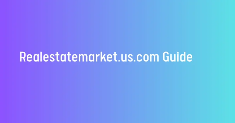 realestatemarket.us.com guide
