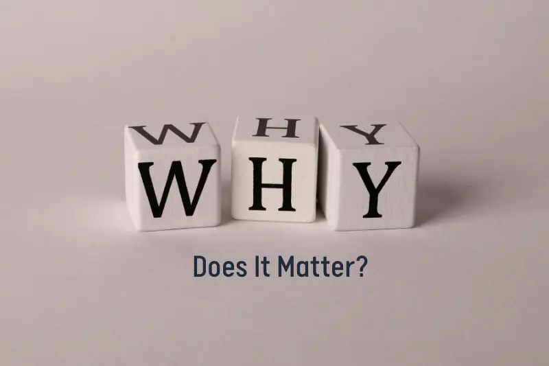 Why Does It Matter?